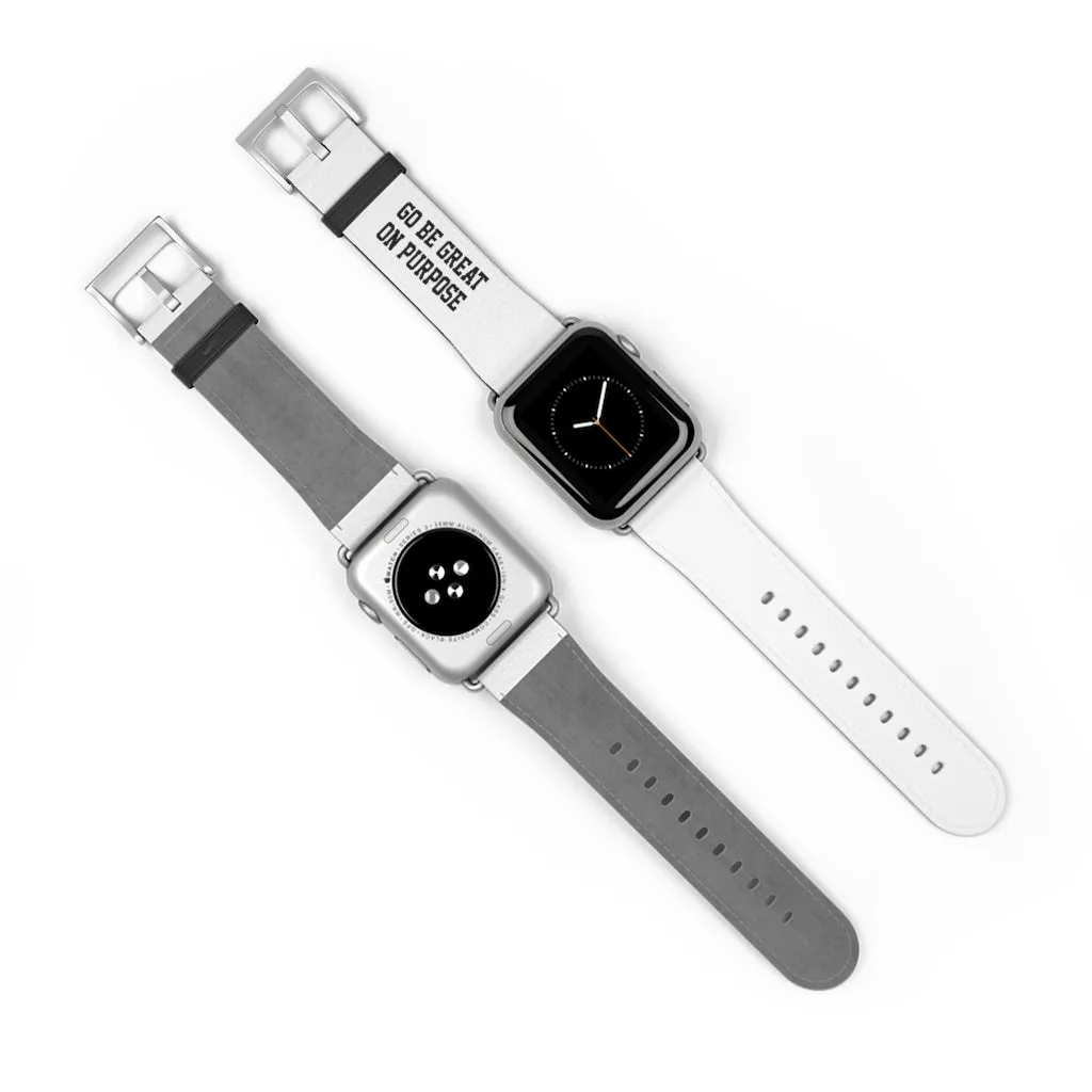 "Go Be Great On Purpose" Watch Band