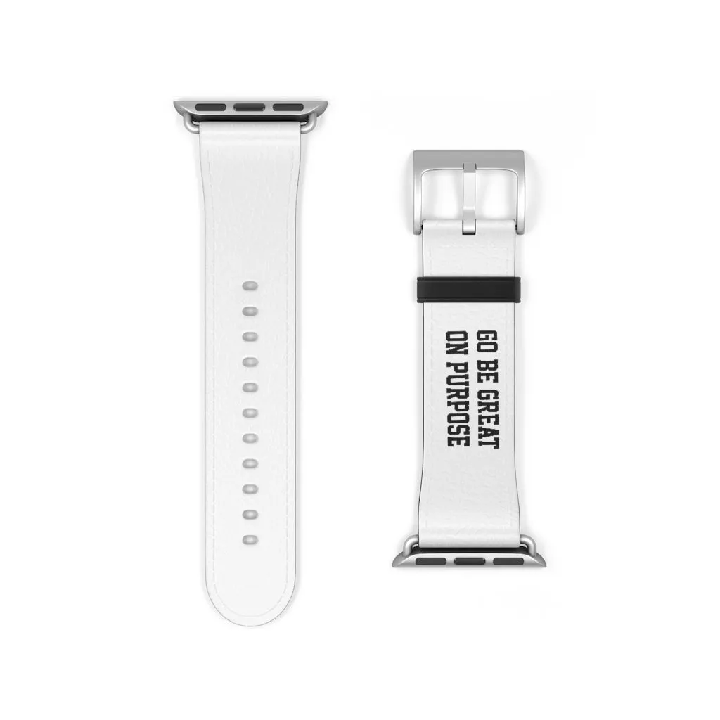 "Go Be Great On Purpose" Watch Band
