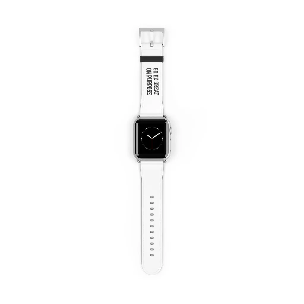 "Go Be Great On Purpose" Watch Band