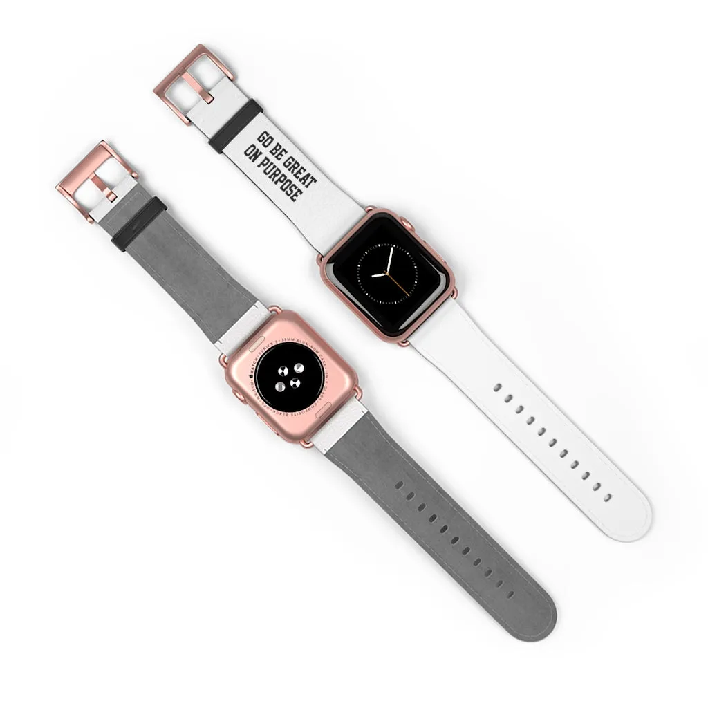 "Go Be Great On Purpose" Watch Band