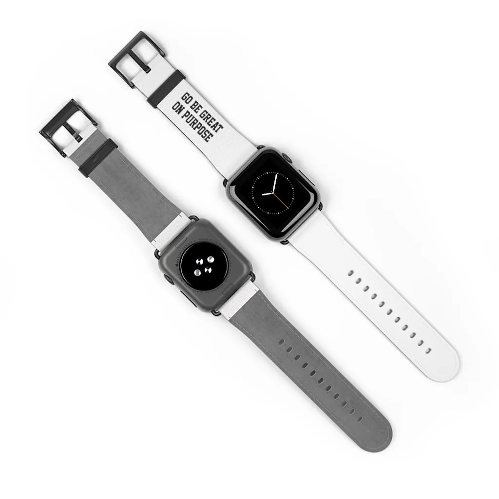 "Go Be Great On Purpose" Watch Band